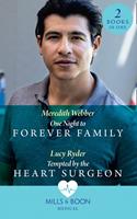   One Night To Forever Family / Tempted By The Heart Surgeon: One Night to Forever Family / Tempted by the Heart Surgeon (Mills & Boon Medical)