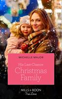 His Last-Chance Christmas Family (Welcome to Starlight, Book 3) (Mills & Boon True Love)