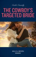   The Cowboy's Targeted Bride (Cowboys of Holiday Ranch, Book 13) (Mills & Boon Heroes)