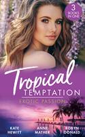   Tropical Temptation: Exotic Passion: His Brand of Passion / A Dangerous Taste of Passion / Island of Secrets