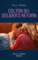   Colton 911: Soldier's Return (Colton 911: Chicago, Book 4) (Mills & Boon Heroes)