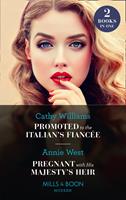   Promoted To The Italian's Fiancée / Pregnant With His Majesty's Heir: Promoted to the Italian's Fiancée (Secrets of the Stowe Family) / Pregnant with His Majesty's Heir (Mills & Boon Modern)