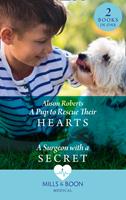   A Pup To Rescue Their Hearts / A Surgeon With A Secret: A Pup to Rescue Their Hearts (Twins Reunited on the Children's Ward) / A Surgeon with a Secret (Twins Reunited on the Children's Ward) (Mills & Boon Medical)