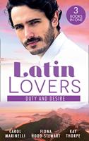   Latin Lovers: Duty And Desire: Playing the Dutiful Wife / The Brazilian Tycoon's Mistress / The Italian Match