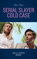   Serial Slayer Cold Case (A Tennessee Cold Case Story, Book 2) (Mills & Boon Heroes)