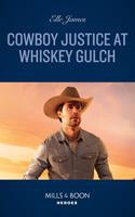Cowboy Justice At Whiskey Gulch (The Outriders Series, Book 6) (Mills & Boon Heroes)