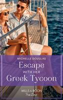   Escape With Her Greek Tycoon (Mills & Boon True Love)