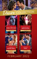   The Desire Collection February 2022: The Rebel's Return (Texas Cattleman's Club: Fathers and Sons) / Secrets of a Bad Reputation / Husband in Name Only / Ever After Exes