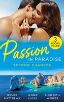   Passion In Paradise: Second Chances: Six-Week Marriage Miracle / Reckless Night in Rio / The Man She Could Never Forget