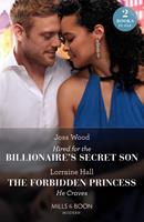   Hired For The Billionaire's Secret Son / The Forbidden Princess He Craves: Hired for the Billionaire's Secret Son / The Forbidden Princess He Craves (Mills & Boon Modern)