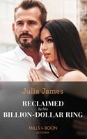 Reclaimed By His Billion-Dollar Ring (Mills & Boon Modern)