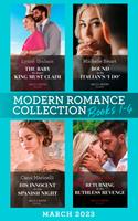   Modern Romance March 2023 Books 1-4: The Baby the Desert King Must Claim / Bound by the Italian's ''I Do''/ His Innocent for One Spanish Night / Returning for His Ruthless Revenge