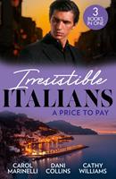   Irresistible Italians: A Price To Pay: Di Sione's Innocent Conquest (The Billionaire's Legacy) / Bought by Her Italian Boss / The Truth Behind his Touch