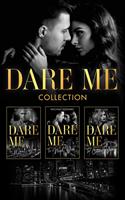   The Dare Me Collection: Make Me Want (The Make Me Series) / Make Me Need / Make Me Yours / Naughty or Nice / Losing Control / Our Little Secret / Close to the Edge / Pleasure Payback / Enemies with Benefits