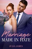 Marriage Made In Hate (Mills & Boon Modern)