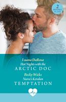 Hot Nights With The Arctic Doc / Nurse's Keralan Temptation: Hot Nights with the Arctic Doc (Valentine Flings) / Nurse's Keralan Temptation (Valentine Flings) (Mills & Boon Medical)