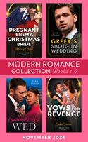 Modern Romance November 2024 Books 1-4: Greek's Shotgun Wedding (The Diamandis Heirs) / Pregnant Enemy, Christmas Bride / Contractually Wed / Vows of Revenge