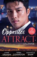 Opposites Attract: On Paper: The Dimitrakos Proposition / Seducing His Secret Wife / Wed for the Spaniard's Redemption