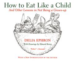   How to Eat Like a Child