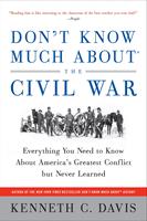   Don&rsquo;t Know Much About&reg; the Civil War
