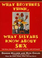  What Brothers Think, What Sistahs Know About Sex