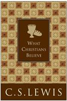   What Christians Believe