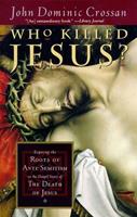   Who Killed Jesus?