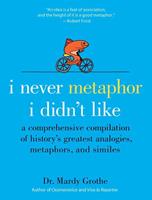   I Never Metaphor I Didn't Like