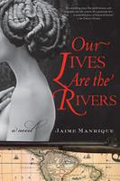   Our Lives Are the Rivers