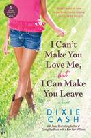   I Can't Make You Love Me, but I Can Make You Leave