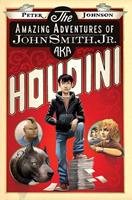   The Amazing Adventures of John Smith, Jr. AKA Houdini