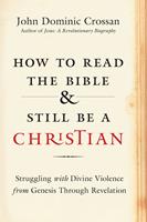   How to Read the Bible and Still Be a Christian