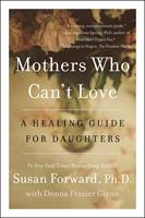   Mothers Who Can't Love