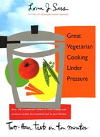   Great Vegetarian Cooking Under Pressure