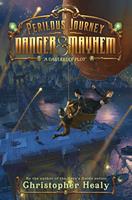   A Perilous Journey of Danger and Mayhem #1: A Dastardly Plot