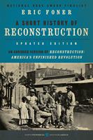   A Short History of Reconstruction [Updated Edition]