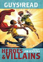   Guys Read: Heroes & Villains