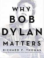   Why Bob Dylan Matters