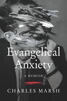   Evangelical Anxiety
