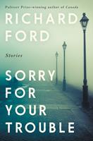   Sorry for Your Trouble