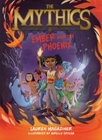   The Mythics #4: Ember and the Phoenix