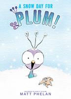   A Snow Day for Plum!