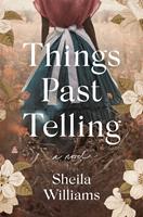   Things Past Telling