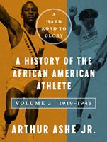   A Hard Road to Glory, Volume 2 (1919-1945)