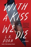   With a Kiss We Die