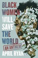   Black Women Will Save the World