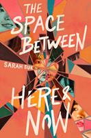   The Space between Here & Now