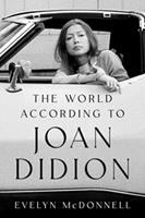   The World According to Joan Didion