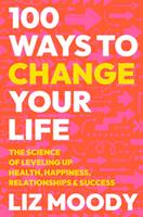   100 Ways to Change Your Life
