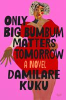   Only Big Bumbum Matters Tomorrow